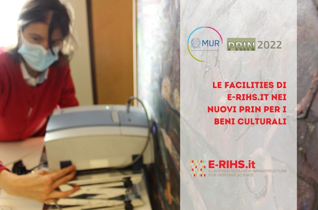 Le facilities di E-RIHS.it nei nuovi progetti PRIN 2022 per i beni culturali
