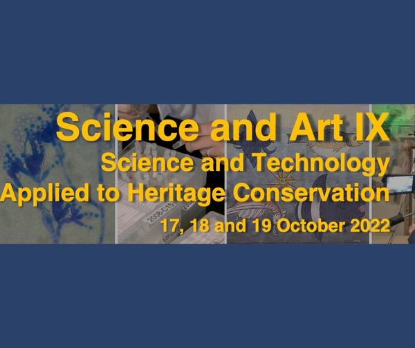 Science and Art IX Science and Technology Applied to Heritage Conservation – Madrid – October 17-19, 2022 – Call for abstracts: deadline on June 17