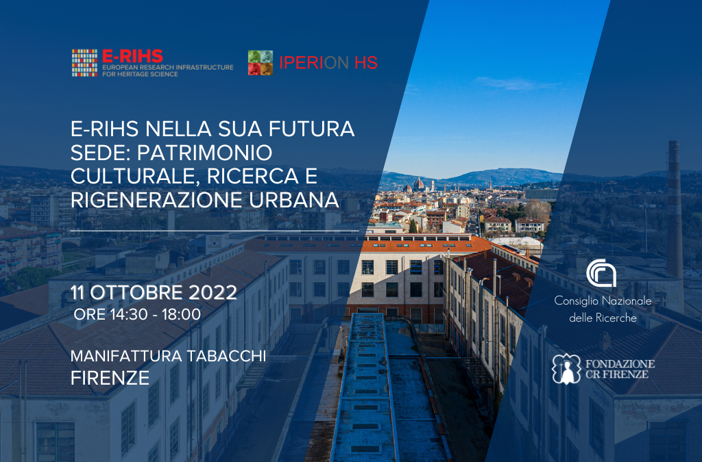 E-RIHS nella sua futura sede: patrimonio culturale, ricerca e rigenerazione urbana – Firenze – 11 Ottobre 2022
