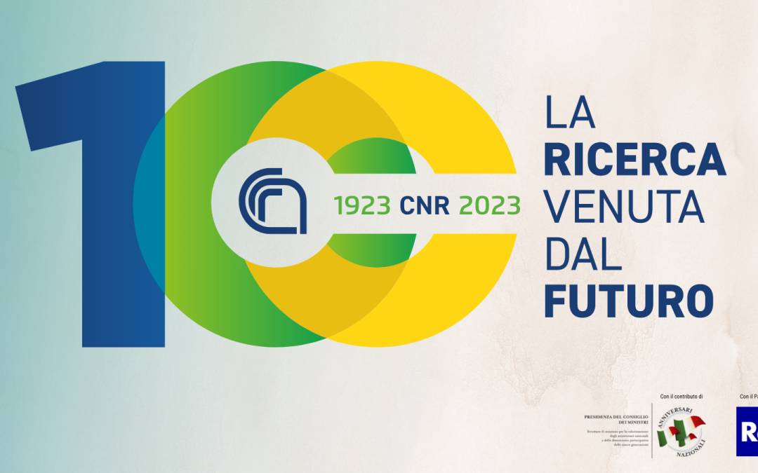 Il CNR compie 100 anni. Al via i festeggiamenti che proseguiranno per tutto il 2023, attraverso mostre e iniziative sul territorio nazionale