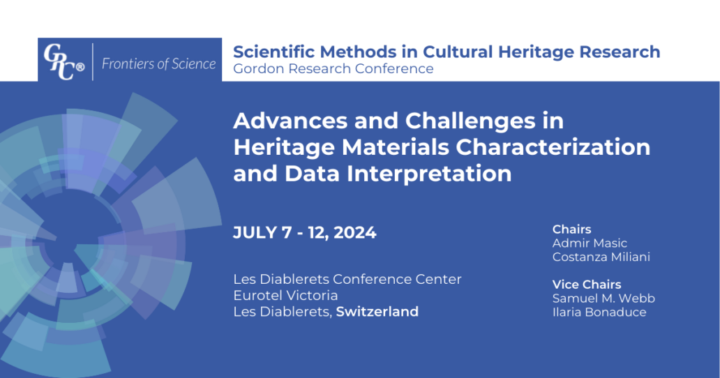 Gordon Research Conference on Scientific Methods in Cultural Heritage Research July 7-12, 2024-Switzerland