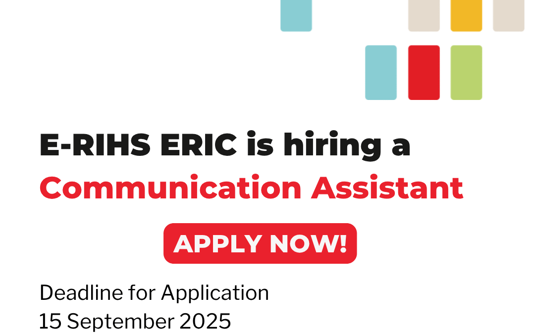 Job Vacancy: Communication Assistant at the E-RIHS Central Hub, Florence, Italy | Deadline: 15 September 2025