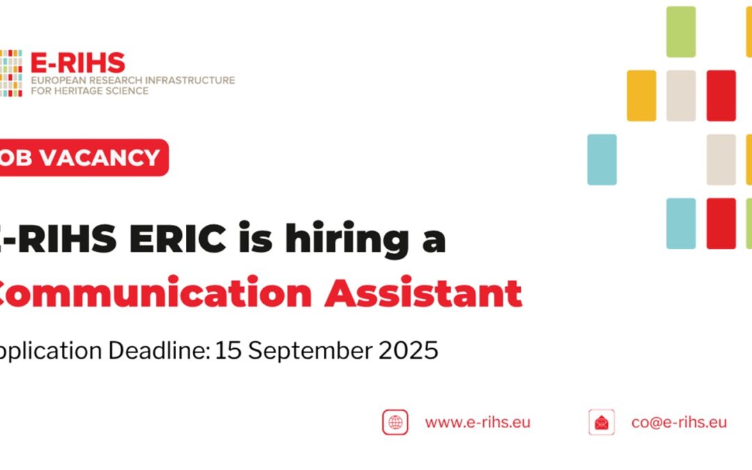 Job Vacancy: Communication Assistant at the E-RIHS Central Hub, Florence, Italy | Deadline: 15 September 2025 | CLOSED
