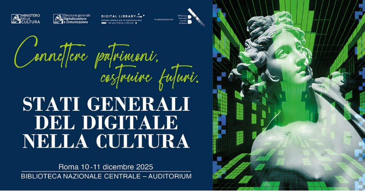 Stati generale del Digitale nella Cultura: Connettere patrimoni, costruire futuri | 10-11 dicembre 2025 | Biblioteca Nazionale Centrale di Roma – Auditorium | Ibrido