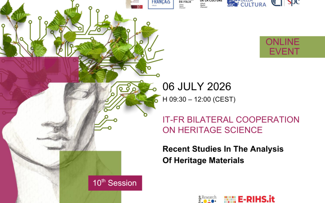 IT-FR cooperation in Heritage Science: the 10th event dedicated to the latest research developments in heritage material analysis