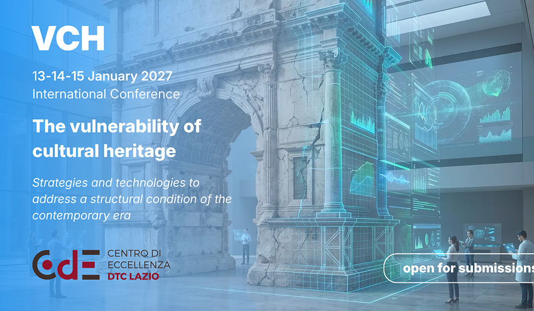 Convegno internazionale VCH 2027 – The vulnerability of cultural heritage​ | Roma  13-14-15 gennaio 2027  | Scadenza abstracts: 13 ottobre 2026